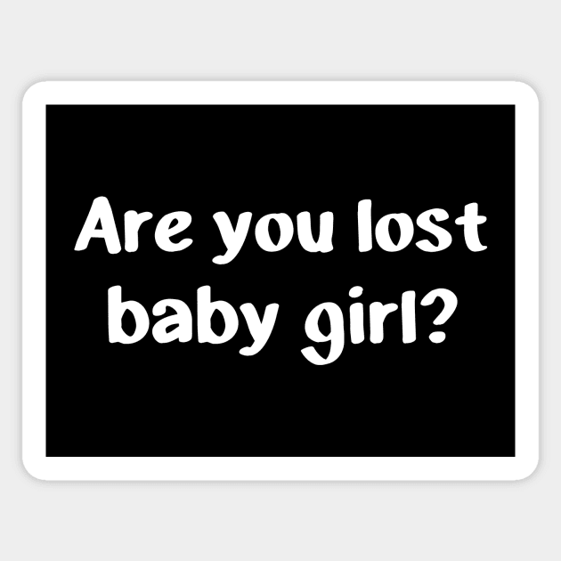 Are you lost baby girl? Sticker by YiannisTees